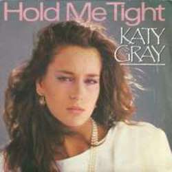 Listen online free Katy Gray Hold Me Tight, lyrics.