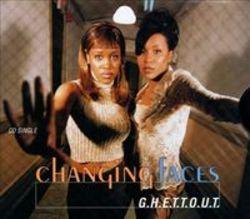 Listen online free Changing Faces G.H.E.T.T.O.U.T. (Instrumental), lyrics.