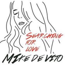 Listen online free Mike De Vito Searching for love (Wordz Deejay Remix Edit), lyrics.