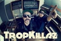 New and best Tropkillaz songs listen online free.