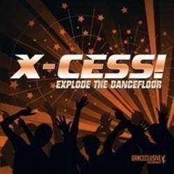 Listen online free X-Cess! Explode The Dancefloor, lyrics.