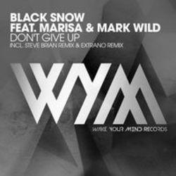 Listen online free Black Snow Dont Give Up (Extrano Remix) (Feat. Marisa & Mark Wild, Extrano), lyrics.