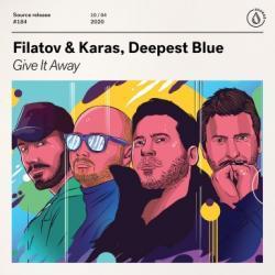 Listen online free Filatov, Karas, Deepest Blue Give It Away, lyrics.