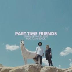 Listen online free Part-Time Friends Summertime Burns (Feat. Dan Black), lyrics.