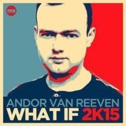 Listen online free Andor van Reeven What If 2K15 (Extended Mix), lyrics.