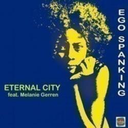Listen online free Eternal City Ego Spanking (Nasty Mix) [Feat. Melanie Gerren], lyrics.