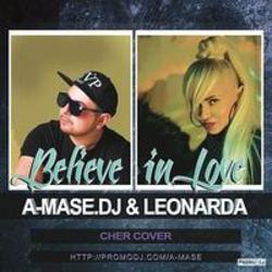 Listen online free A-Mase.Dj Believe (Cher Cover) (Original Mix) (Feat. Leonarda), lyrics.